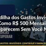gastos invisíveis controle financeiro — Guia completo 2026