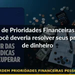 ordem prioridades financeiras pessoais — Guia completo 2026
