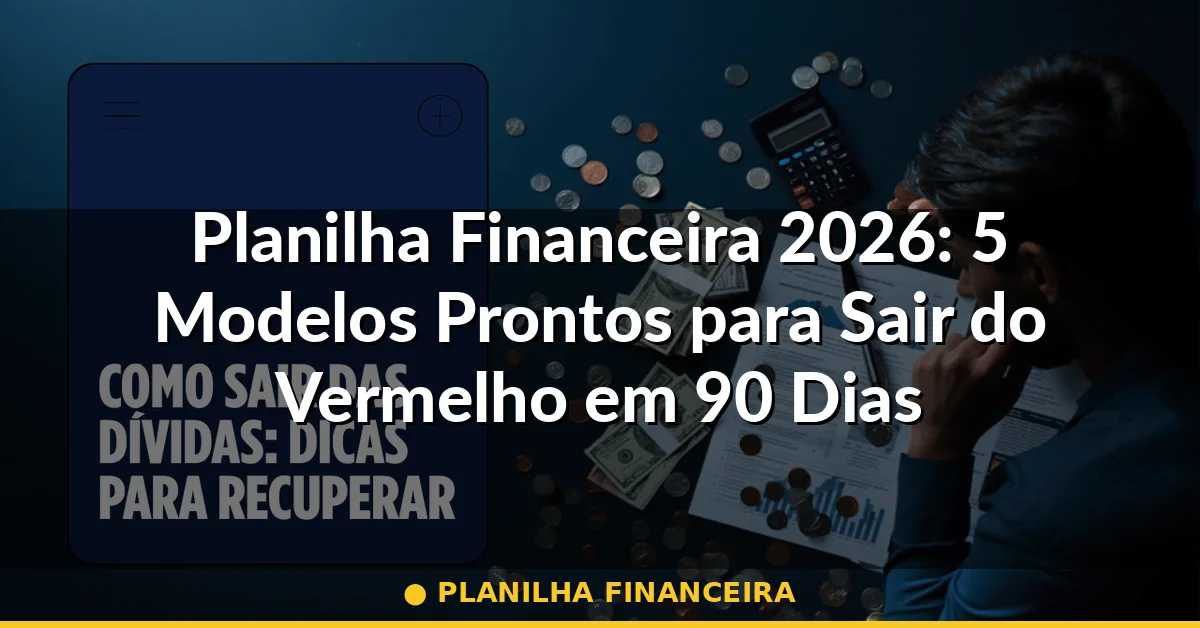 planilha financeira — Guia completo 2026