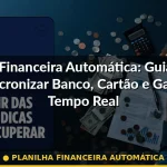 planilha financeira automática — Guia completo 2026