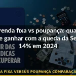 etf renda fixa versus poupança comparação retorno — Guia completo 2026