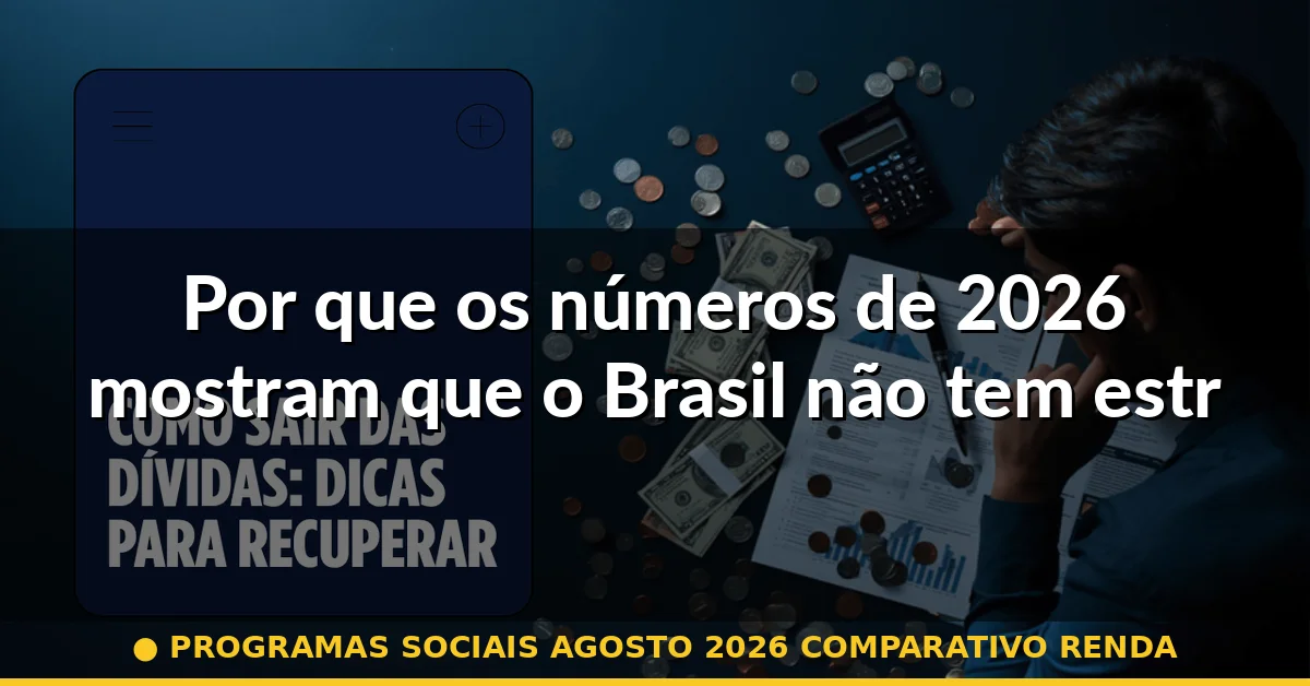 Por que os números de 2026 mostram que o Brasil não tem estratégia integrada — programas sociais agosto 2026 comparativo renda