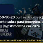 regra 50 30 20 na prática salário brasileiro — Guia completo 2026