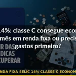 renda fixa selic 14% classe c economizar — Guia completo 2026
