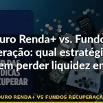 tesouro renda+ vs fundos recuperação 2026 — Guia completo 2026