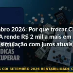 cri cra vs cdi setembro 2026 rentabilidade comparação — Guia completo 2026