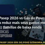pis pasep 2026 gás do povo economia mensal — Guia completo 2026