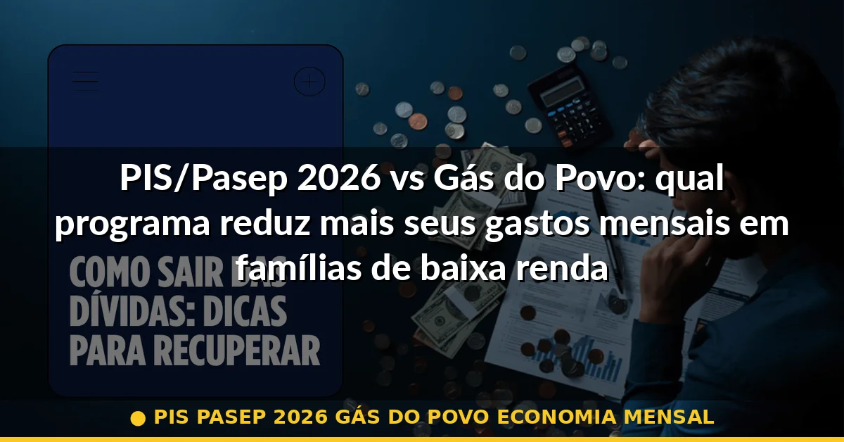 pis pasep 2026 gás do povo economia mensal — Guia completo 2026