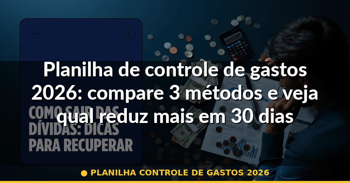 planilha controle de gastos 2026 — Guia completo 2026
