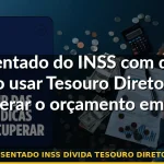 aposentado inss dívida tesouro direto 2026 — Guia completo 2026