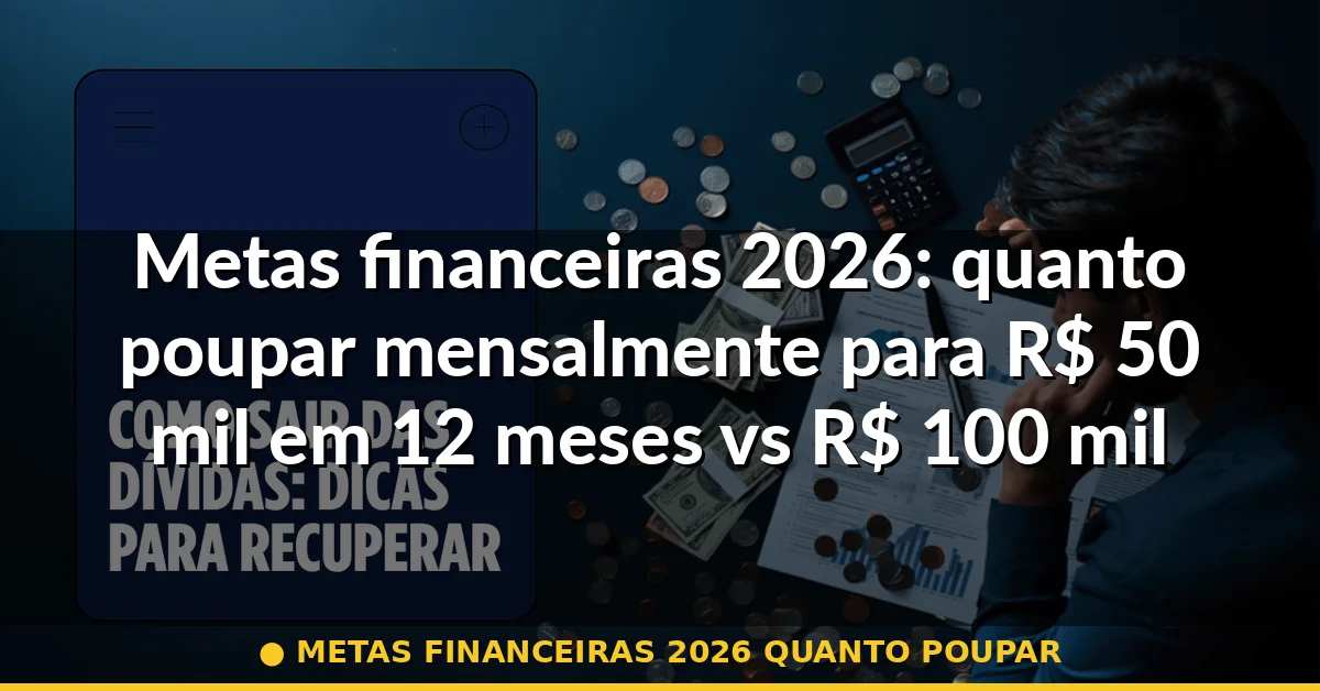 metas financeiras 2026 quanto poupar — Guia completo 2026