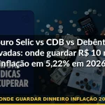 onde guardar dinheiro inflação 2026 — Guia completo 2026
