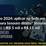 onde investir 13º salário 2024 selic tesouro direto — Guia completo 2026