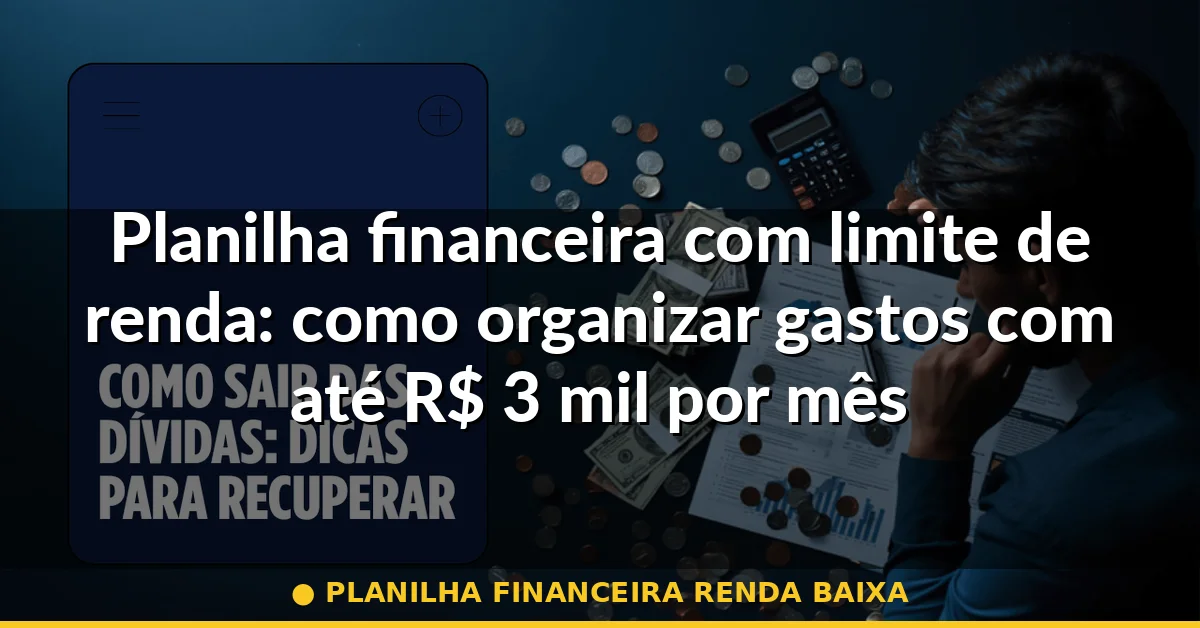 planilha financeira renda baixa — Guia completo 2026