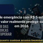 quanto guardar reserva emergência — Guia completo 2026