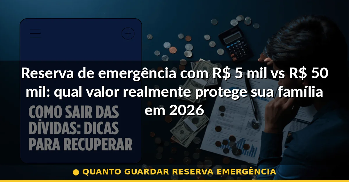 quanto guardar reserva emergência — Guia completo 2026