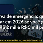 reserva de emergência quanto guardar salário — Guia completo 2026